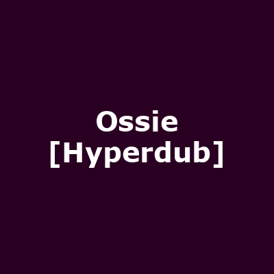 Ossie [Hyperdub]