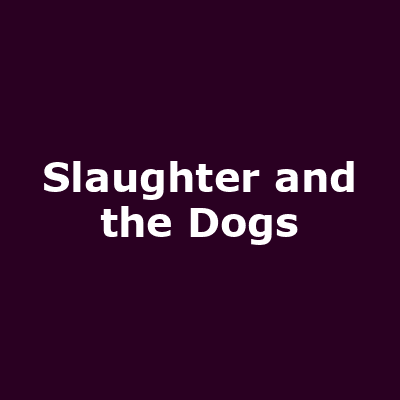 Slaughter and the Dogs