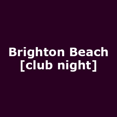 Brighton Beach [club night]