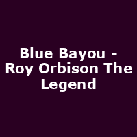Blue Bayou - Roy Orbison The Legend
