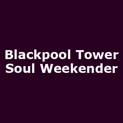 Blackpool Tower Soul Weekender