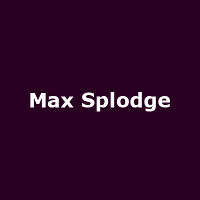 Max Splodge
