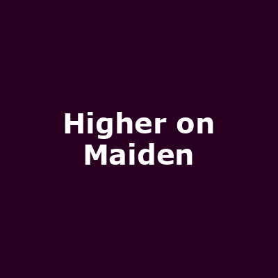 Higher on Maiden