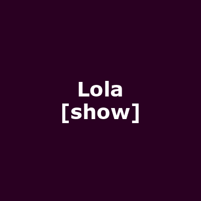 Lola [show]
