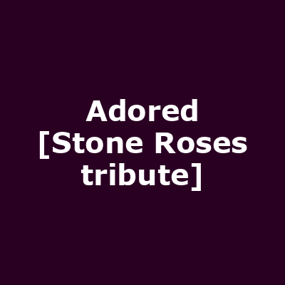 Adored [Stone Roses tribute]