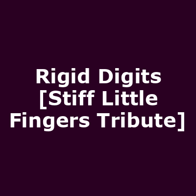 Rigid Digits [Stiff Little Fingers Tribute]