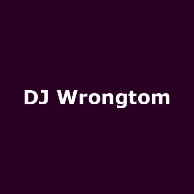 DJ Wrongtom