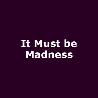 It Must be Madness