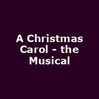 A Christmas Carol - the Musical