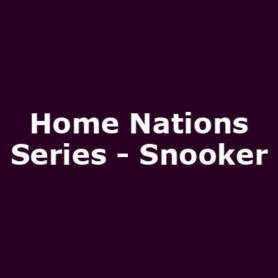 Home Nations Series - Snooker