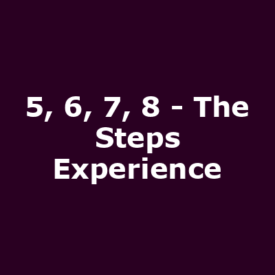 5, 6, 7, 8 - The Steps Experience