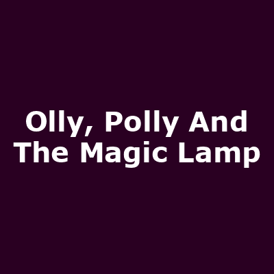 Olly, Polly And The Magic Lamp