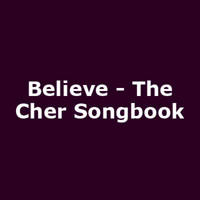 Believe - The Cher Songbook