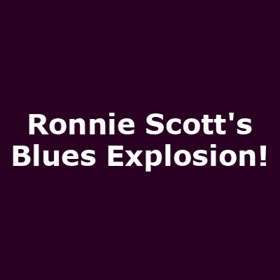 Ronnie Scott's Blues Explosion!