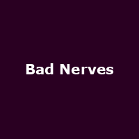 Bad Nerves