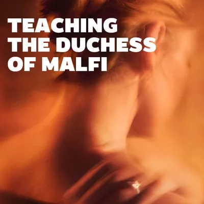 The Duchess of Malfi [Playhouse]