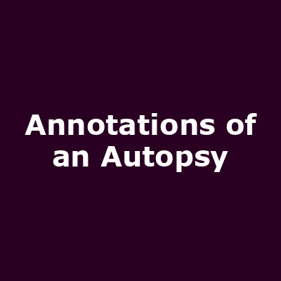 Annotations of an Autopsy
