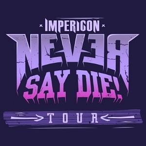 Impericon Never Say Die! Tour - Image: https://www.neversaydietour.com