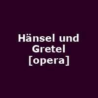 Hänsel und Gretel [opera]
