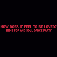 How Does It Feel To Be Loved?
