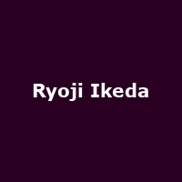 Ryoji Ikeda