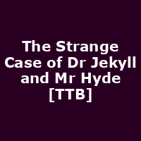 The Strange Case of Dr Jekyll and Mr Hyde [TTB]