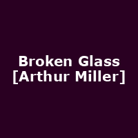 Broken Glass [Arthur Miller]