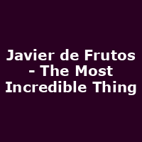 Javier de Frutos - The Most Incredible Thing