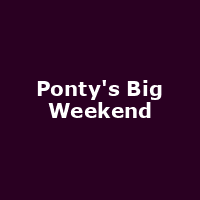 Ponty's Big Weekend