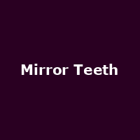 Mirror Teeth