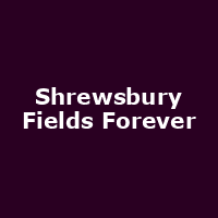 Shrewsbury Fields Forever