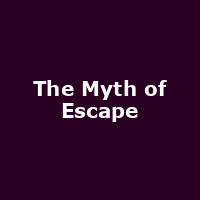 The Myth of Escape