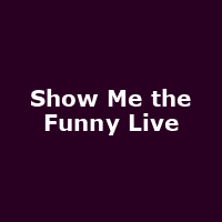 Show Me the Funny Live