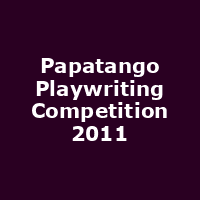 Papatango Playwriting Competition 2011