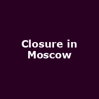 Closure in Moscow