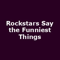 Rockstars Say the Funniest Things