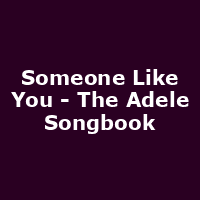 Someone Like You - The Adele Songbook
