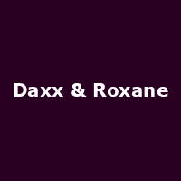 Daxx & Roxane