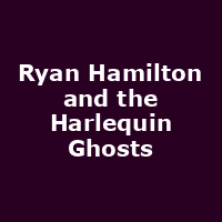 Ryan Hamilton and the Harlequin Ghosts