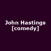 John Hastings [comedy]