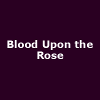 Blood Upon the Rose