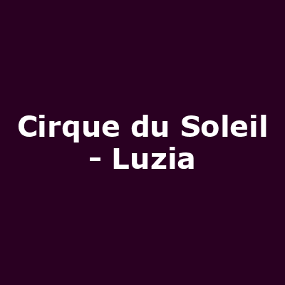 Cirque du Soleil - Luzia