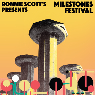 Ronnie Scott's presents Milestones Festival