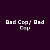 Bad Cop/ Bad Cop