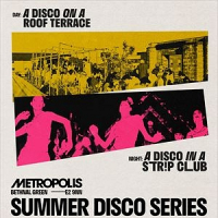 Metropolis Summer Disco