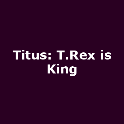 Titus: T.Rex is King