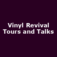 Vinyl Revival Tours and Talks