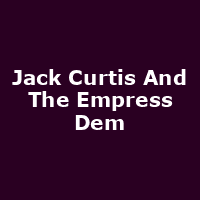 Jack Curtis And The Empress Dem