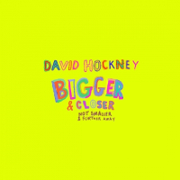 David Hockney: Bigger and Closer (not smaller and further away)