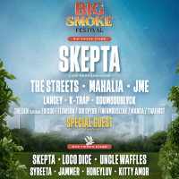 Big Smoke Festival, Skepta, The Streets, Mahalia, JME, K-Trap, Loco Dice, Uncle Waffles, Lancey Foux...
